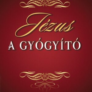 E.W. Kenyon: Jézus a Gyógyító