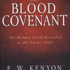 E.W. Kenyon: The Blood Covenant